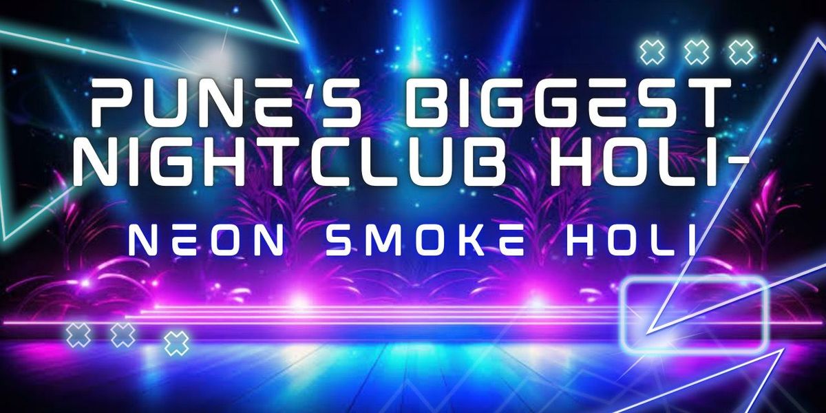 Pune Biggest NightClub Holi Neon - Smoke Holi