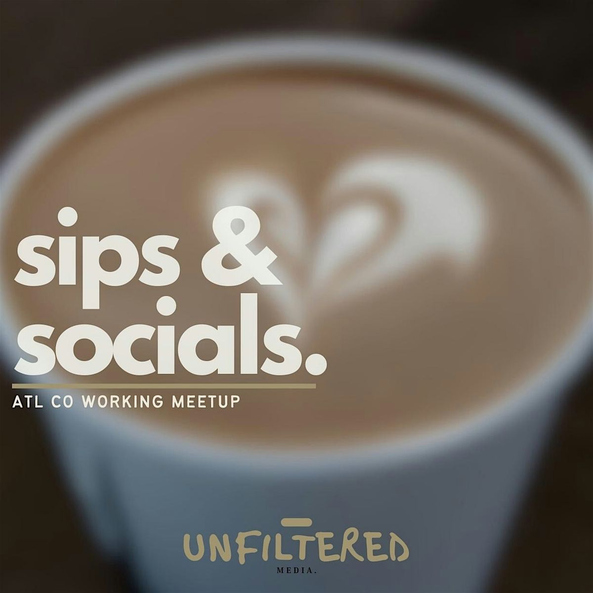 Sips & Socials - Powered by Unfiltered Media