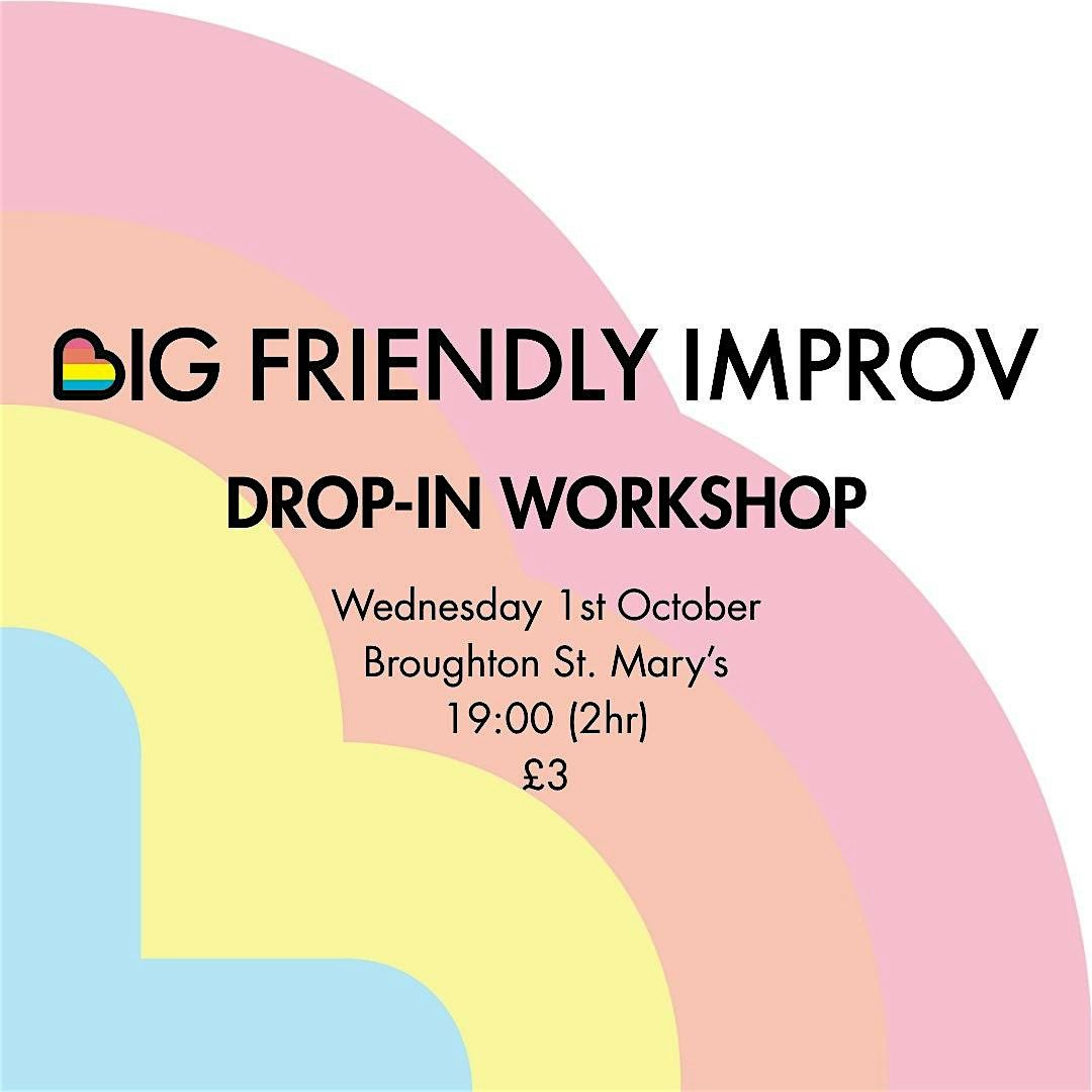 Big Friendly Improv Drop-In Workshop