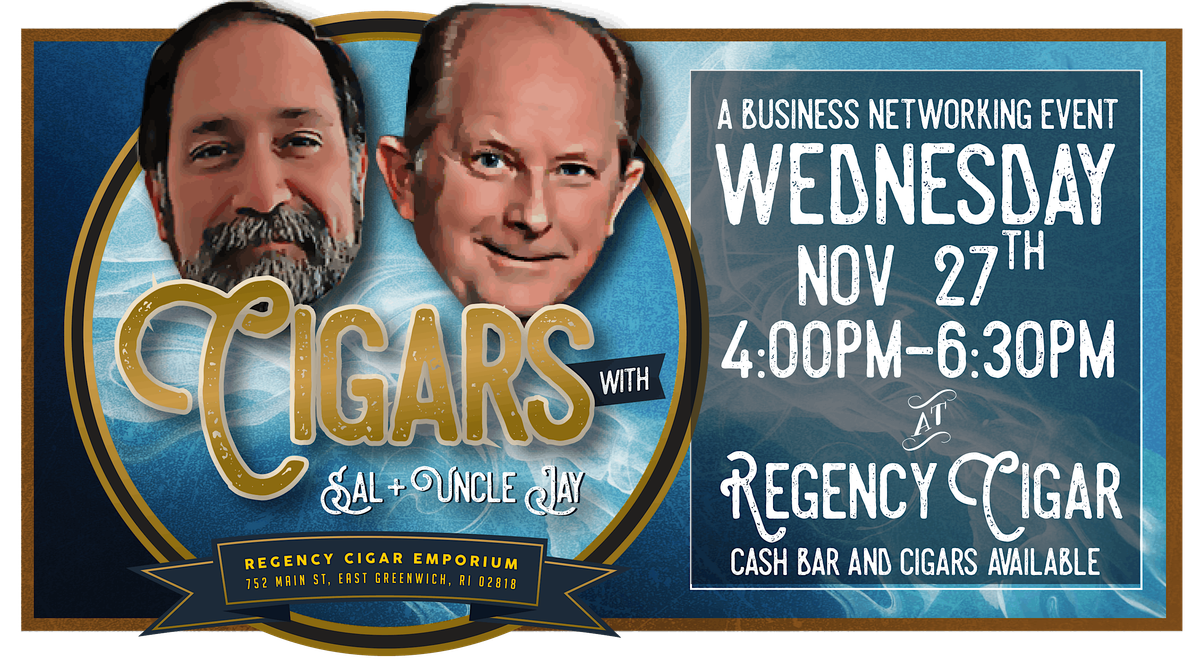 Cigars with Sal and Uncle Jay - A Business Networking Event