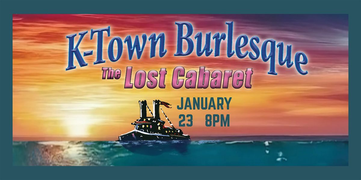 K-Town Burlesque Fri. Jan. 23rd   8PM