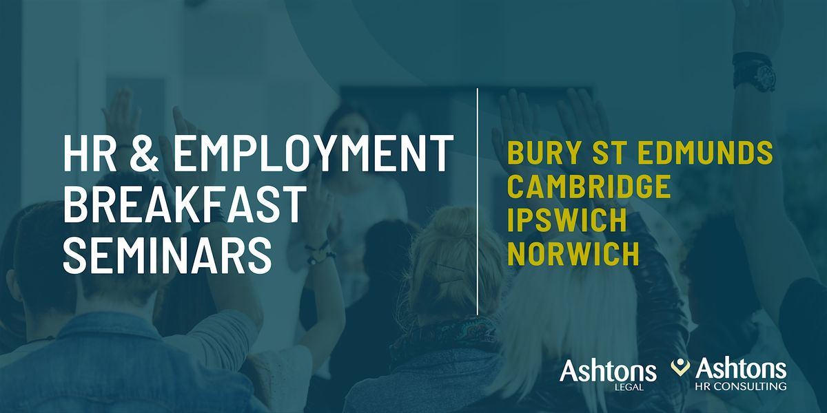 Ashtons Employment Law Breakfast - Ipswich