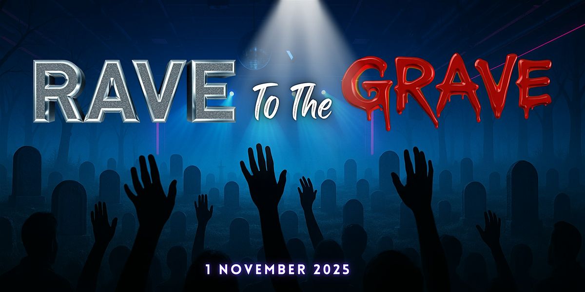 Rave To The Grave