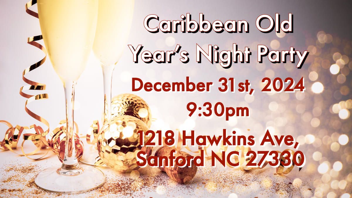 Caribbean Old Year's Night Party (NYE)