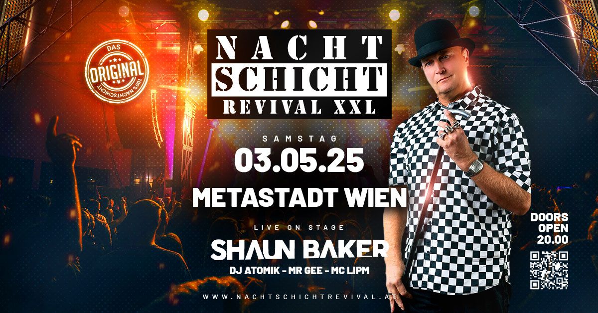 NACHTSCHICHT REVIVAL XXL w\/SHAUN BAKER @Meta Stadt Wien! 