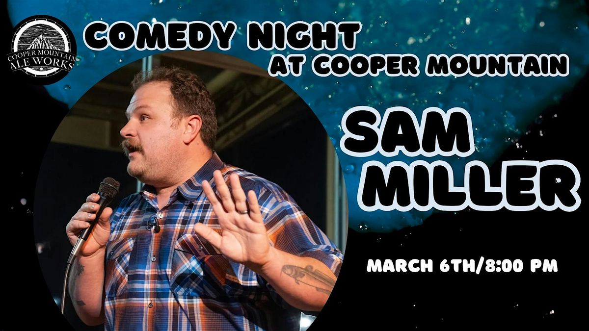 Comedy Night at Cooper Mountain: Sam Miller