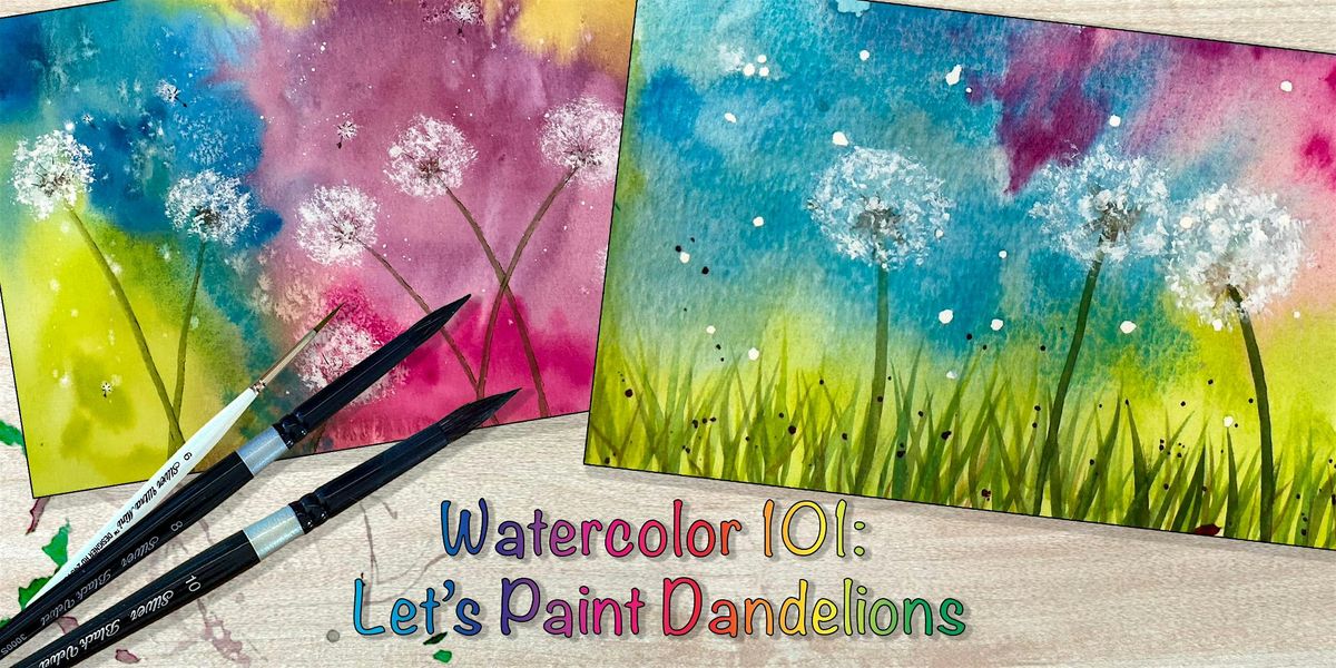 Watercolor 101: Let's Paint Dandelions!