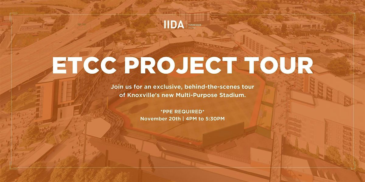 Exclusive IIDA Project Site Tour of Knoxville\u2019s New Multi-Purpose Stadium