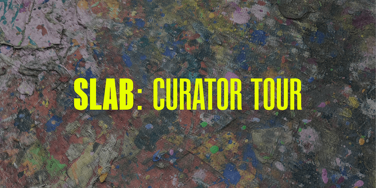 Curator Tour of SLAB