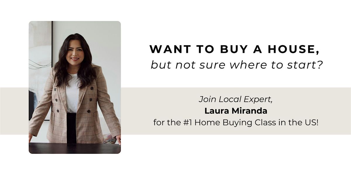 How To Buy A House Class with Laura Miranda