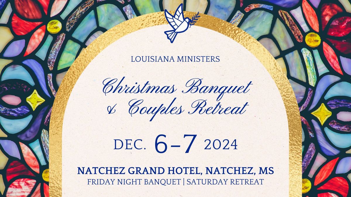 2024 Louisiana Ministers Christmas Banquet & Couples Retreat