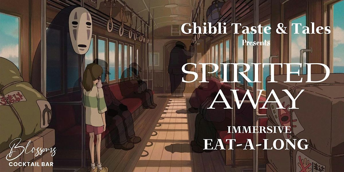 Ghibli Taste & Tales presents Spirited Away