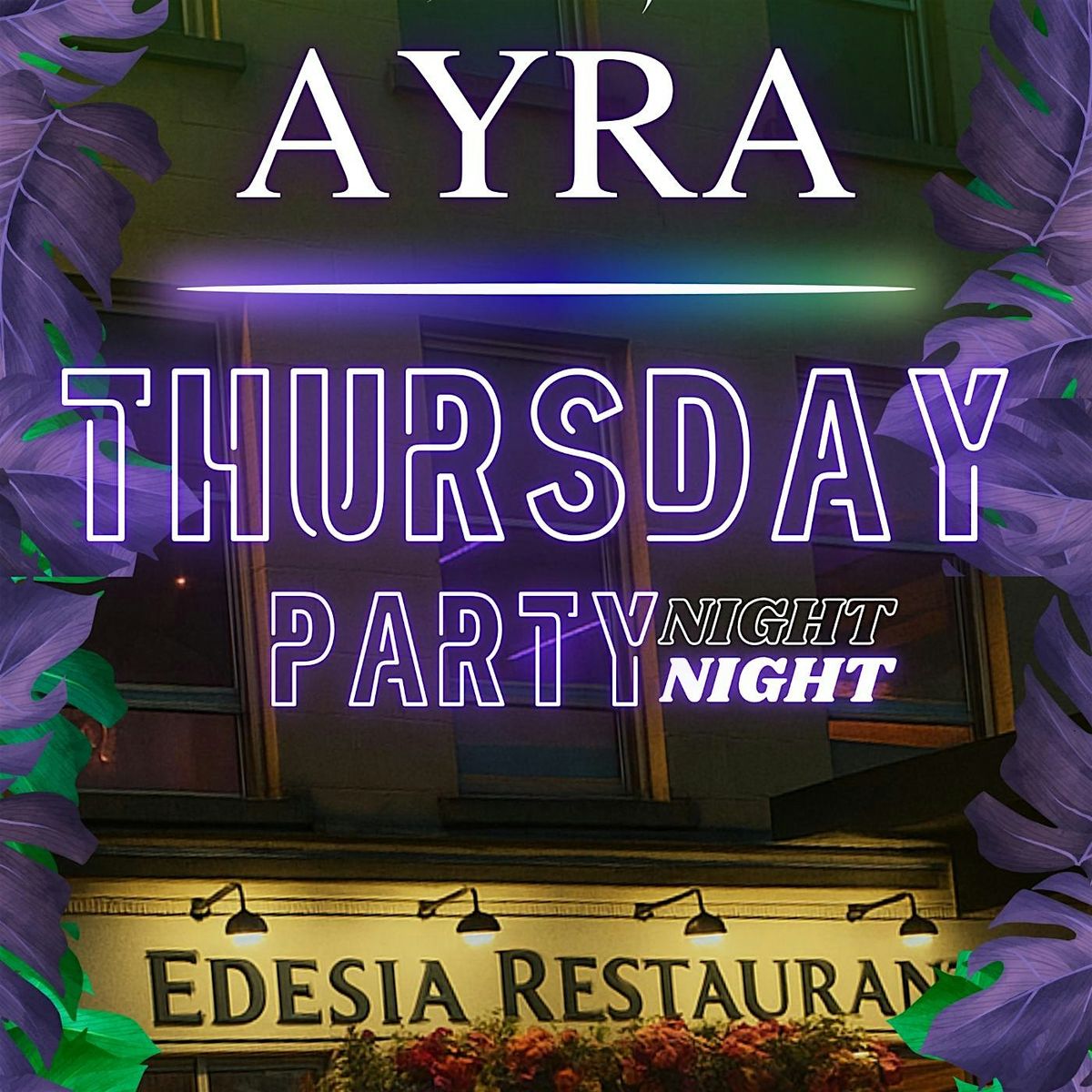 AYRA Presents: Dance Event at Edesia Bar