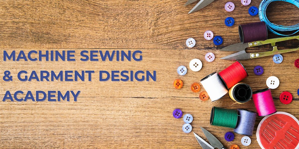 Machine Sewing & Garment Design Academy