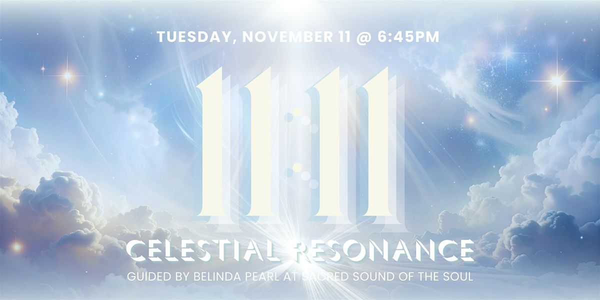 Celestial Resonance \u2022 11:11 Sound Activation