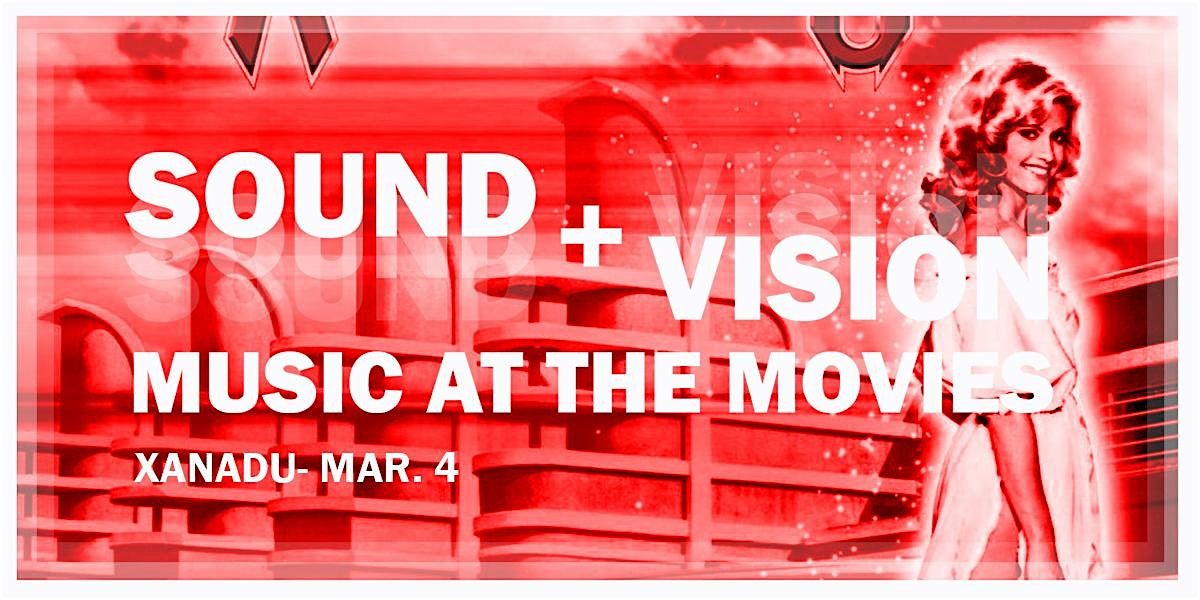 Sound+Vision: Music at The Movies presents XANADU