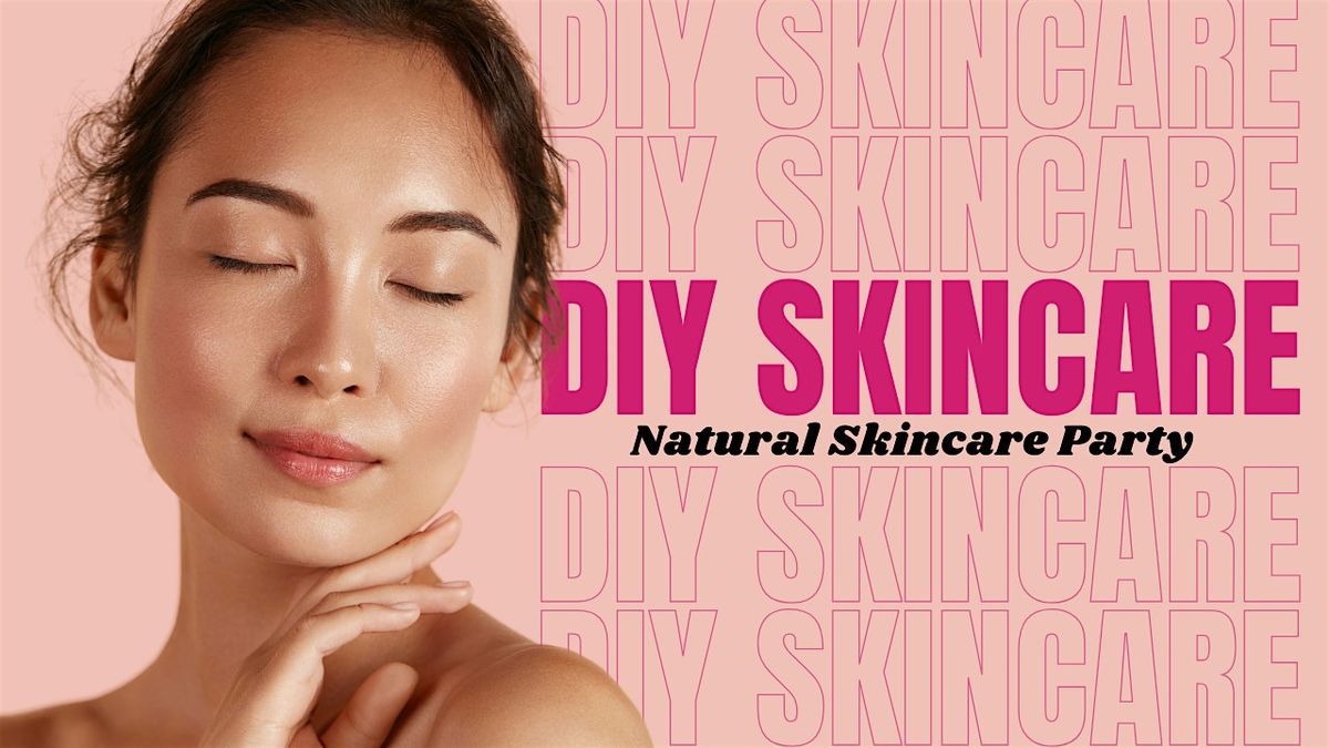 DIY Skincare Party