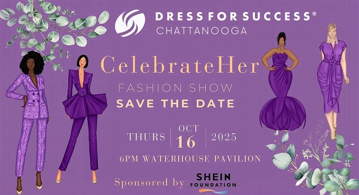 Dress for Success Chattanooga: CelebrateHER Fashion Show 2025