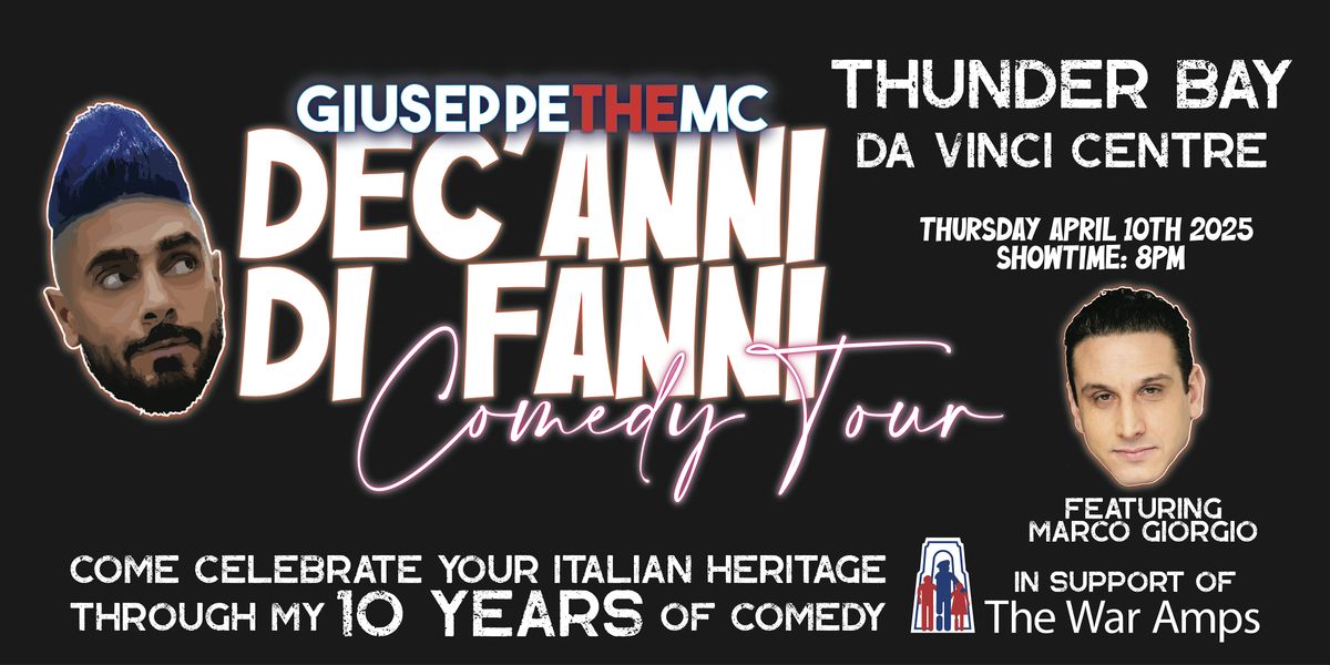 GIUSEPPETHEMC DEC'ANNI DI FANNI COMEDY TOUR: THUNDER BAY