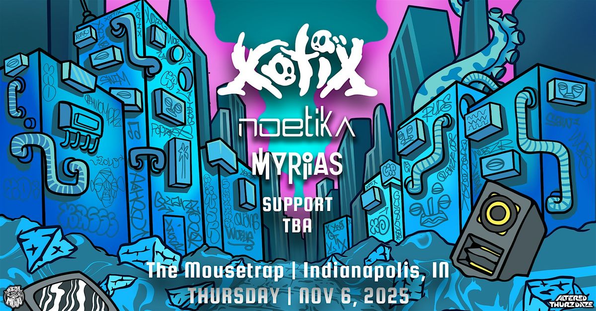 Altered Thurzdaze w\/ Xotix, Noetika, & Myrias