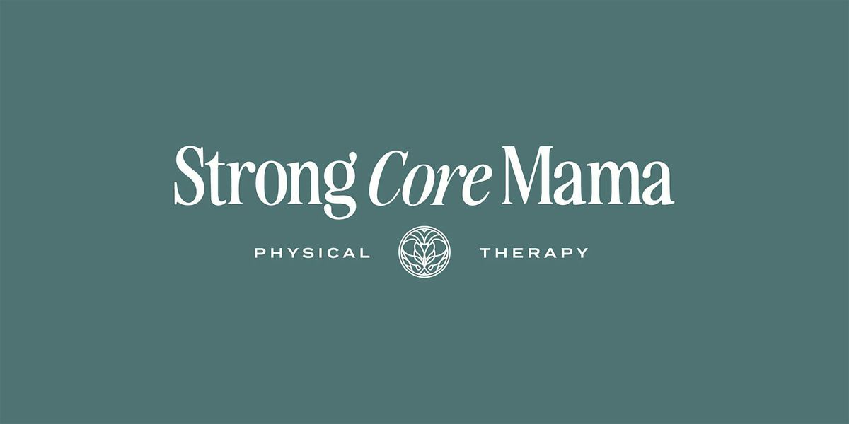 Strong Core Mama Workshop - Fall 2025