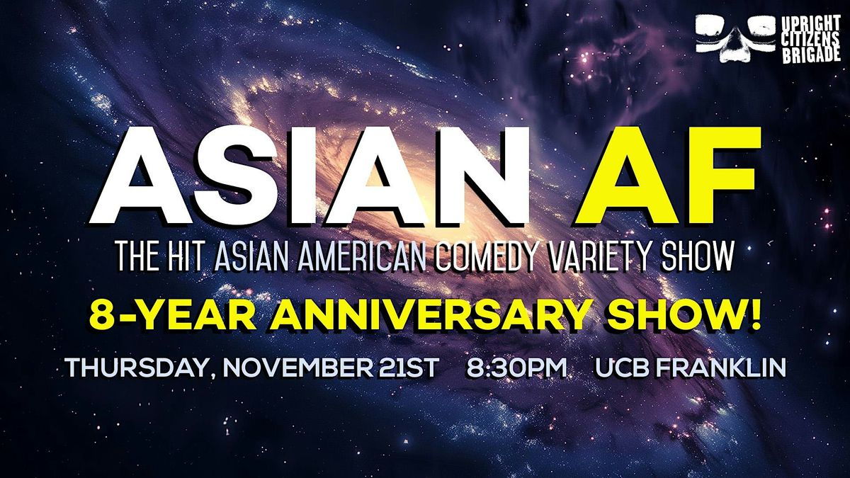 Asian AF Los Angeles: 8-Year Anniversary Show, Live and LIVESTREAMED!