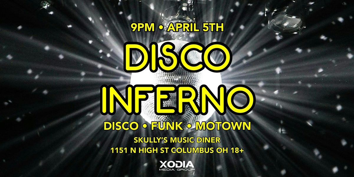 DISCO INFERNO [4\/5]: Disco\/Funk\/Motown Dance Party @ Skully's Music Diner