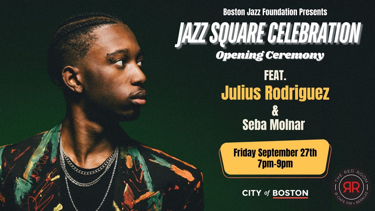 FREE -- Jazz Square Opening Ceremony Featuring: Julius Rodriguez \/ Seba Molnar