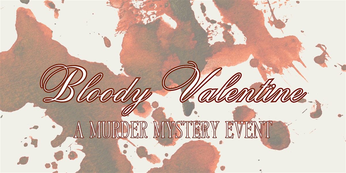 Bloody Valentine -- A M**der Mystery Event