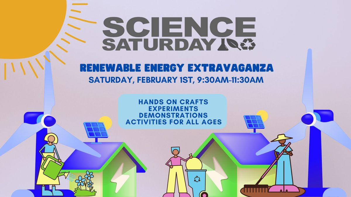 Science Saturday: Renewable Energy Extravaganza