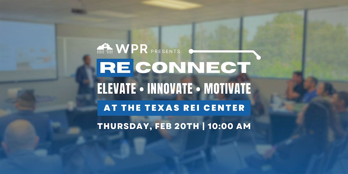 [RE]CONNECT - Real Estate Education & Networking