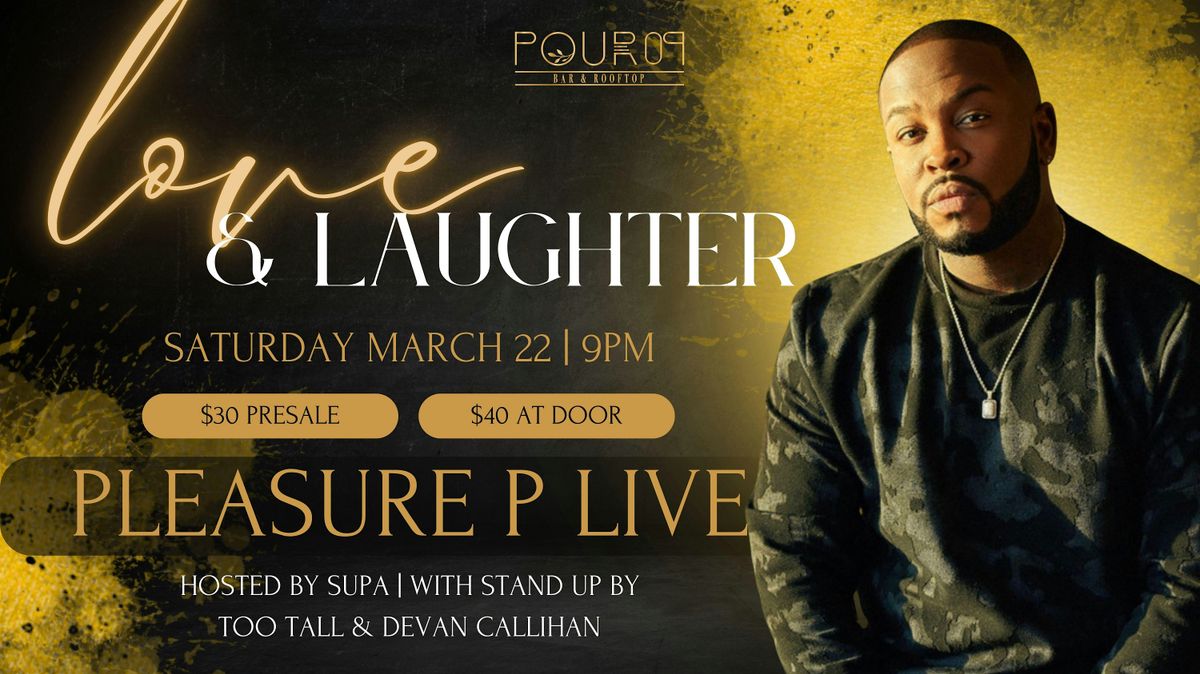 LOVE AND LAUGHER- PLEASURE P CONCERT