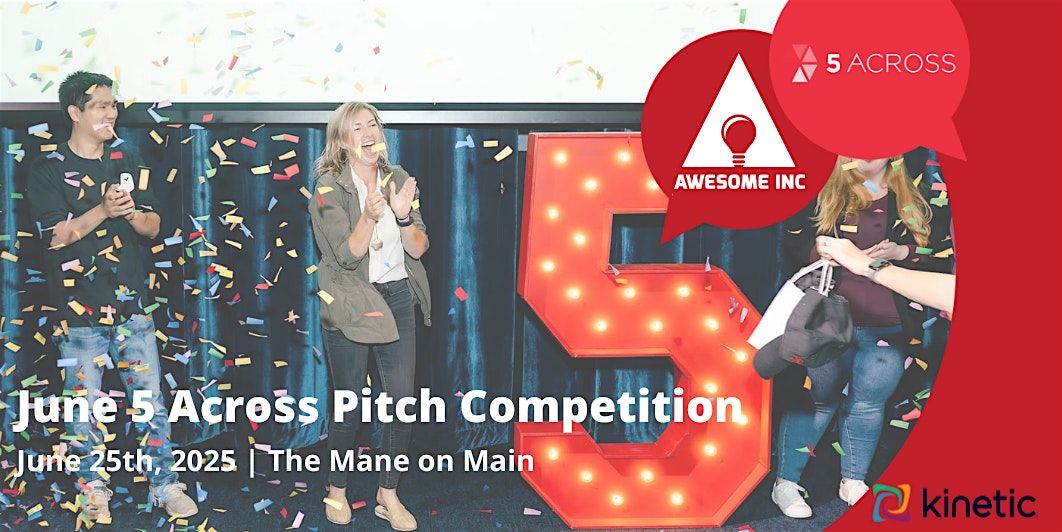 5 Across June 2025 Entrepreneur Pitch Competition - Awesome Inc