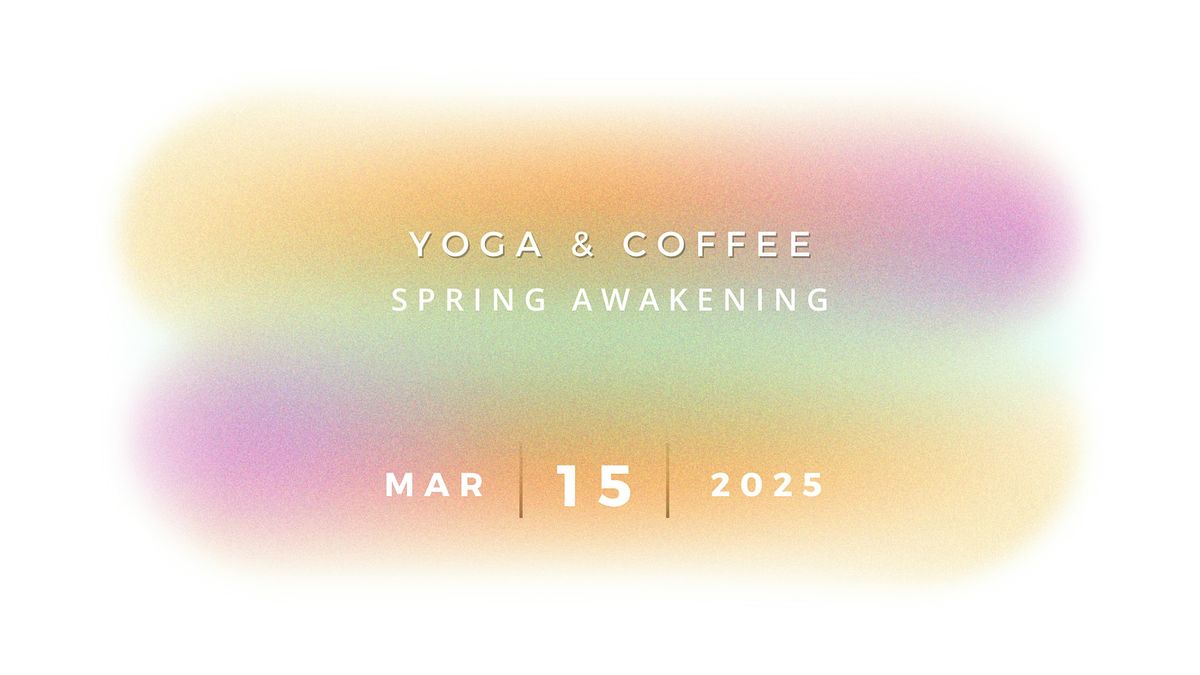 Yoga & Coffee I Spring Awakening