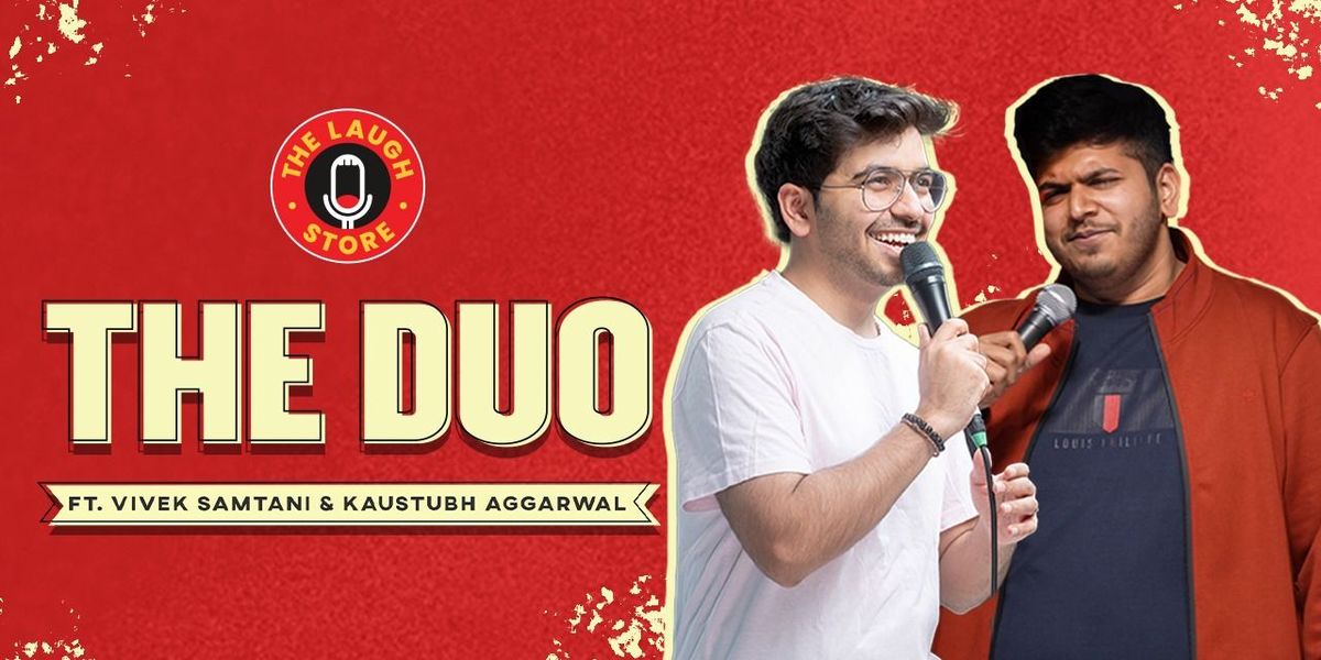 The Duo Ft. Vivek Samtani & Kaustubh Aggarwal