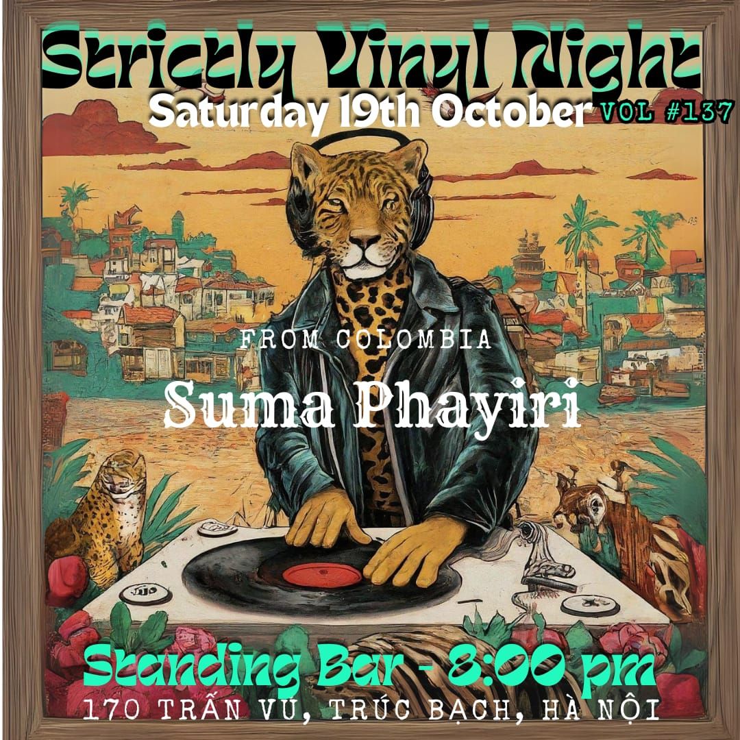 Strictly Vinyl Vol. #137 feat. Suma Phayiri \ud83c\udde8\ud83c\uddf4 [No Easy Action Records \ud83c\uddec\ud83c\udde7]