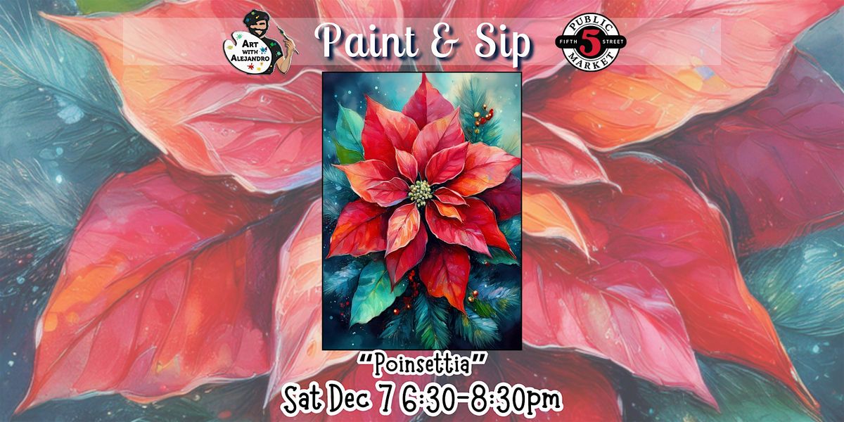 Paint & Sip at 5th St Market "Poinsettia"