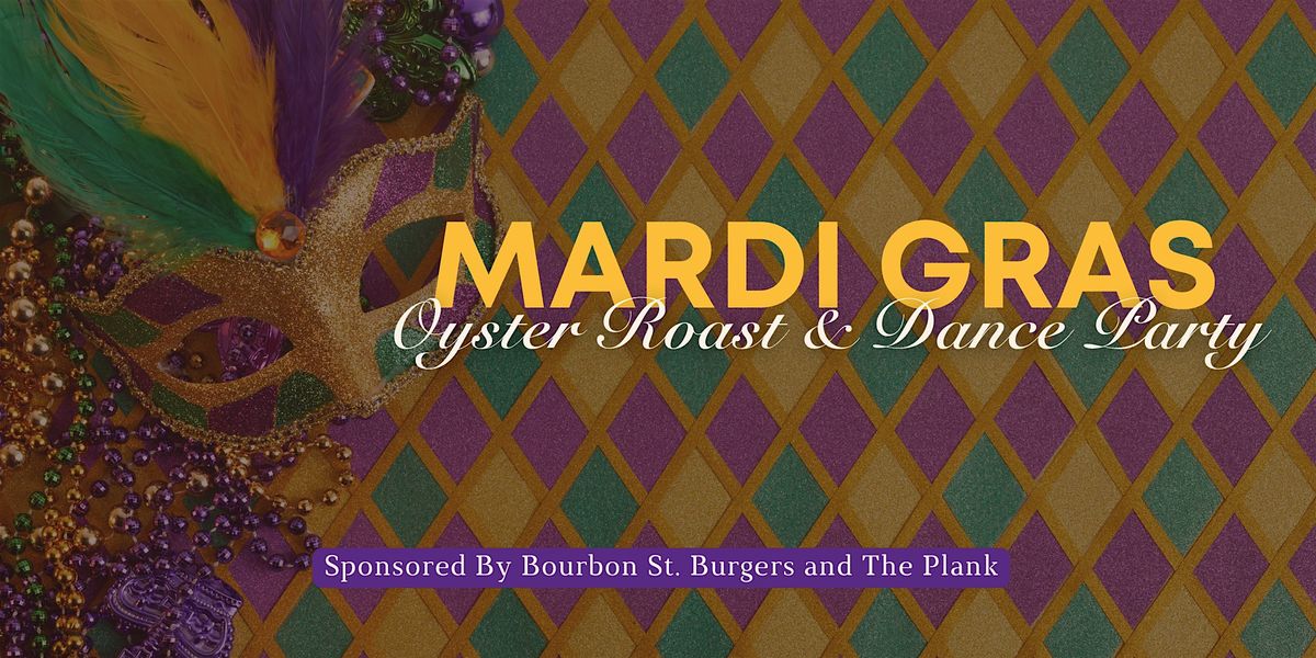 Mardis Gras Oyster Roast and Dance Party