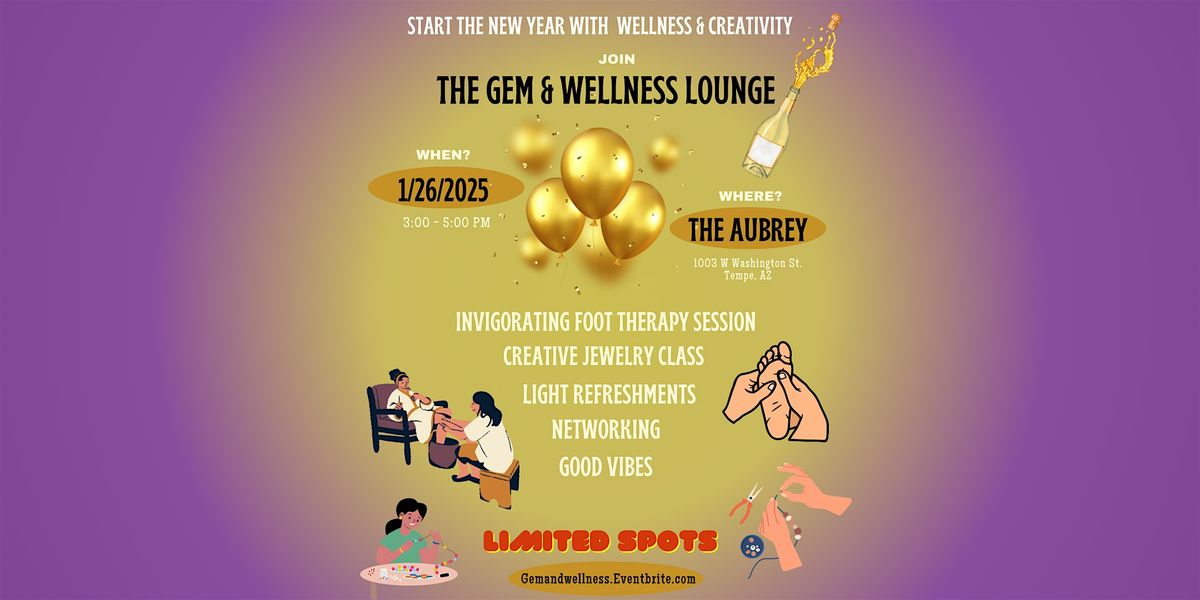 The Gem & Wellness Lounge - Start the new year with Wellness and Creativity