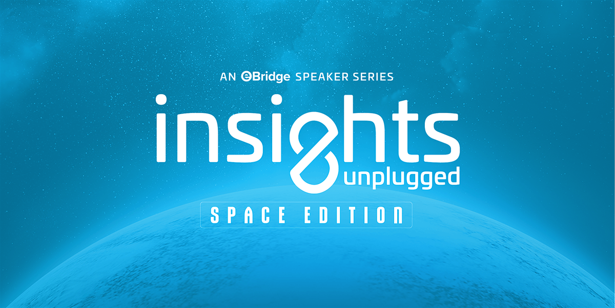 Insights Unplugged: Space Edition