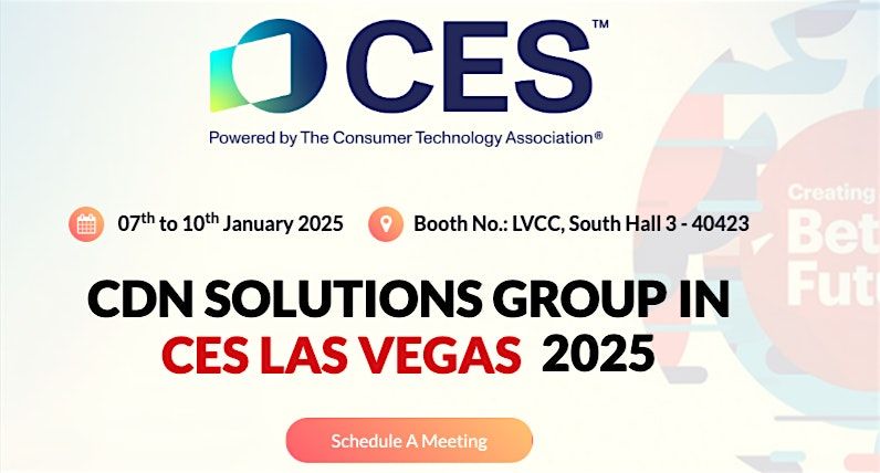 Meet CDN Solutions Group at CES 2025 in Las Vegas, USA