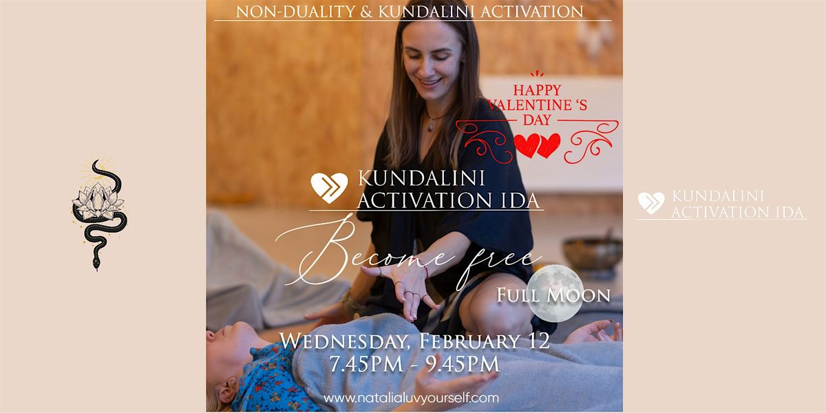 IDA  Kundalini Activation & Non-duality. Full Moon and Valentine's Luv.