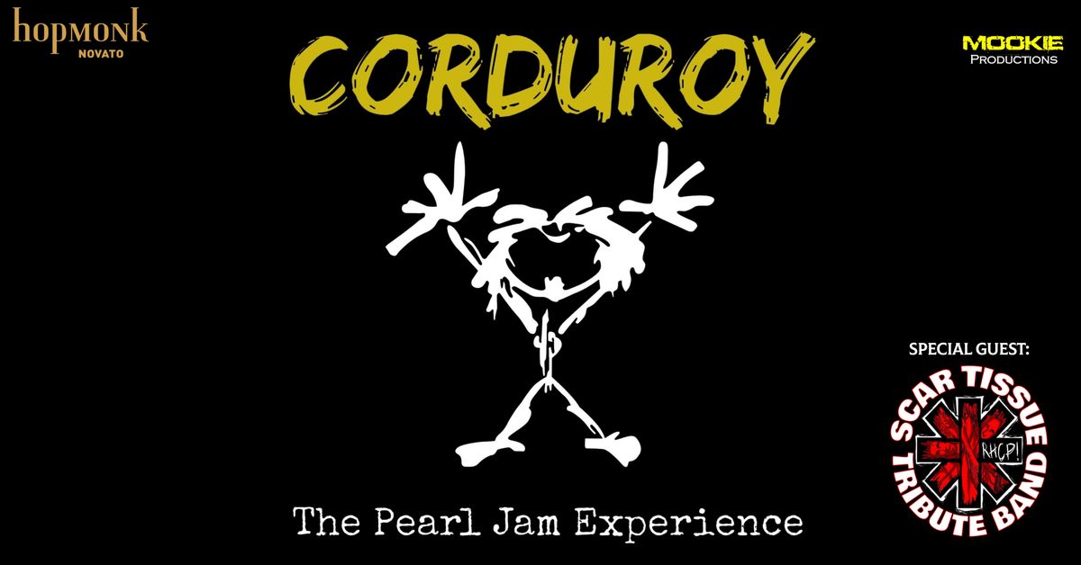 Corduroy - The Pearl Jam Experience w\/ Scar Tissue - Red Hot Chili Peppers Tribute