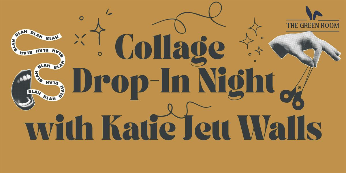 Collage  Drop-In Night with Katie Jett Walls