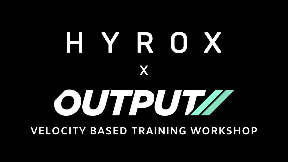 HYROX x Output Sports Velocity Based Training Workshop