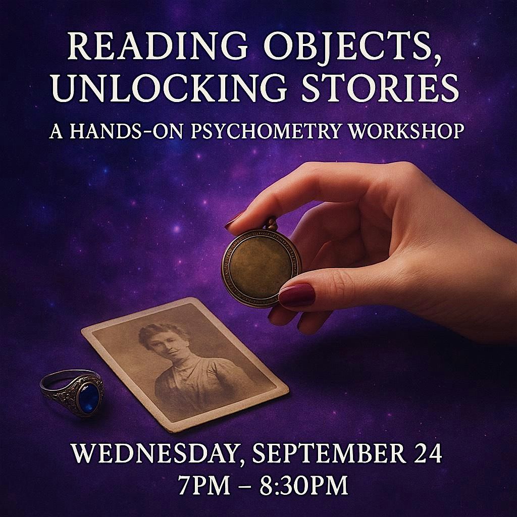 Reading Objects, Unlocking Stories: A Hands-On Psychometry Workshop