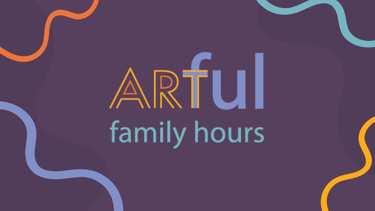 Artful Family Hours