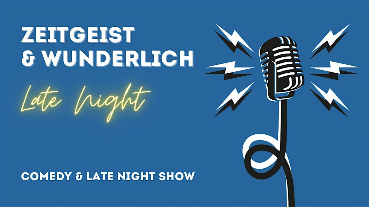 Zeitgeist & Wunderlich Late Night | Comedy & Late Night Show