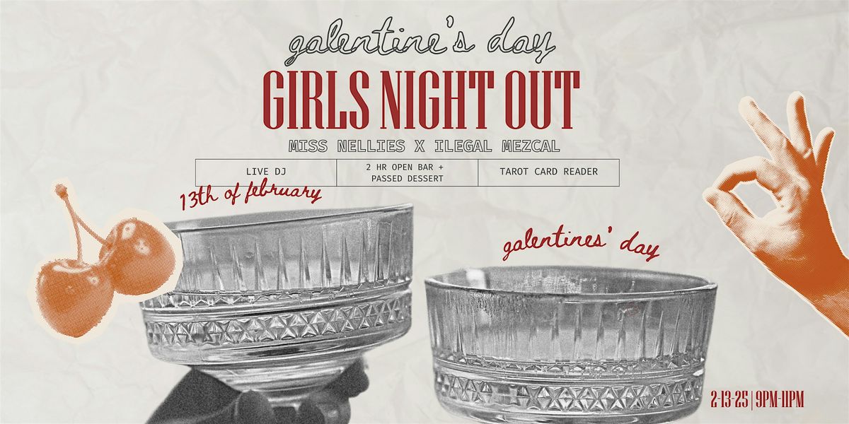 Galentines Day NYC: Girls Night Out!  (OPEN BAR  & DESSERTS)