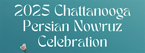 2025 Chattanooga Persian Nowruz (New Year) Celebration